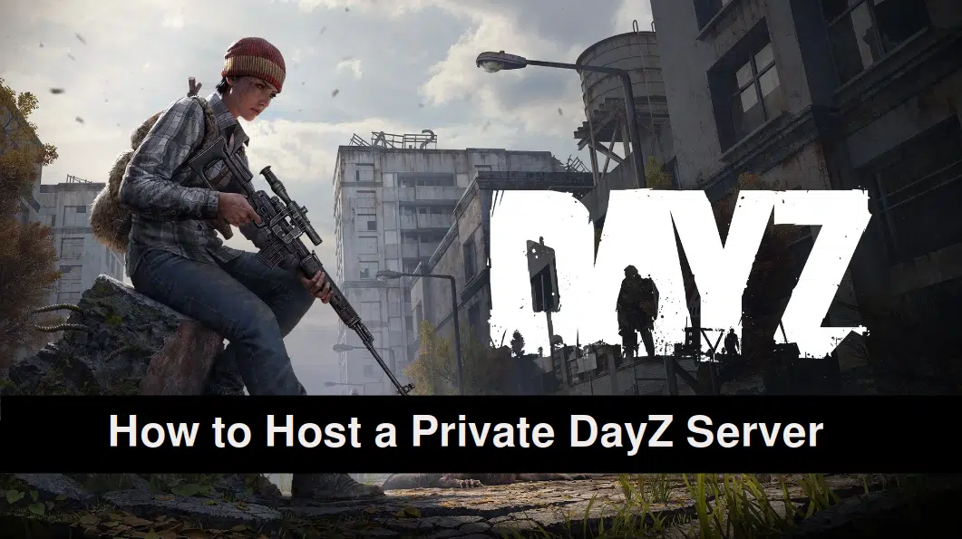 DayZ tips: your survival guide to the zombie apocalypse