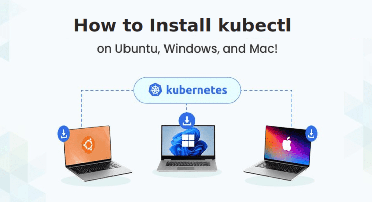 install kubectl on ubuntu, windows and mac