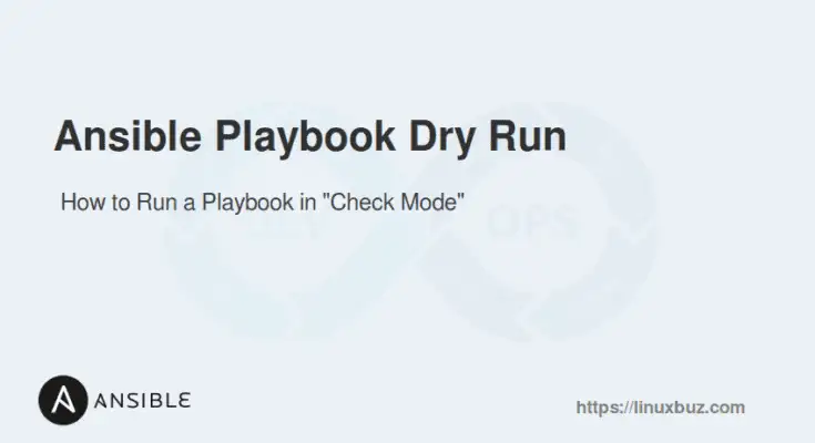 Ansible Playbook Dry Run and Check Mode